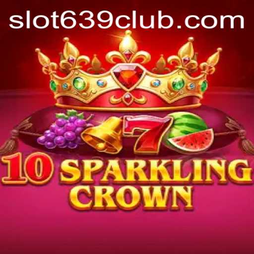 Discover the Thrilling World of 10SparklingCrown: A Unique Fusion with 639CLUB