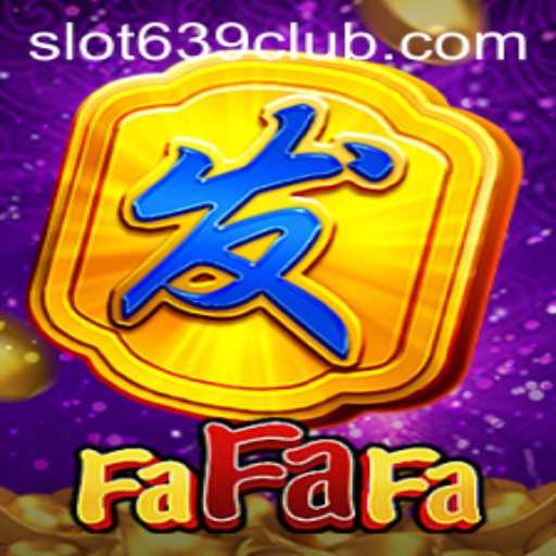 Exploring the Exciting World of FaFaFa at 639CLUB