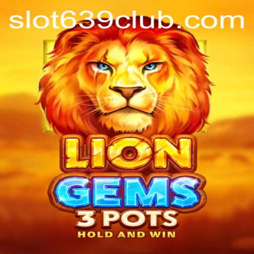 Exploring LionGems3pots: An Exciting New Casual Game on 639CLUB